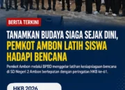 Tanamkan Budaya Siaga Sejak Dini, Pemkot Ambon Latih Siswa Hadapi Bencana