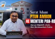Surat Aduan PTUN Ambon ke Menteri PAN-RB Harus Objektif, Utuh, dan Berdasarkan Fakta